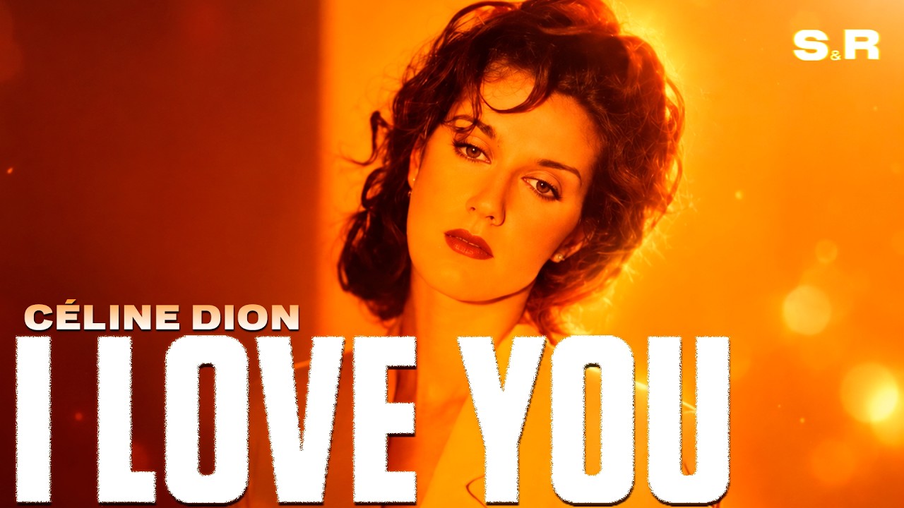 Céline Dion - I Love You