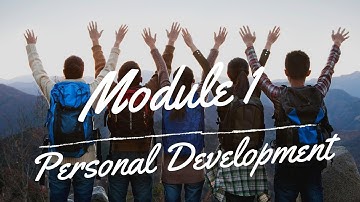 LIFE SKILLS MODULE 1: PERSONAL DEVELOPMENT