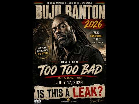 BUJU BANTON - TOO TOO BAD (2026) | IS THIS A LEAK OR THE REAL