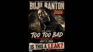 BUJU BANTON - TOO TOO BAD (2026) | IS THIS A LEAK OR THE REAL