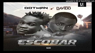 Dotman-Ft.-Davido-Escobar (2017 MUSIC)