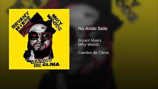 Bryant Myers, Miky Woodz - No Ando Solo (Audio)