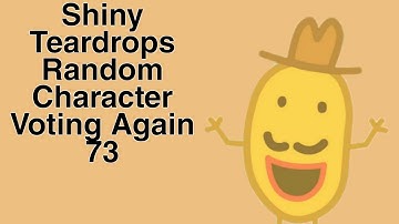 Shiny Teardrops Random Character Voting Again 73