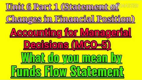 MCO 5: UNIT 6: CONCEPT OF FUNDS FLOW STATEMENT : JUNE/DECEMBER EXAMS