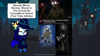Spooky Music Review: Blood In The Circuits By CreepWave Sound (Ticc Toby Lullaby)