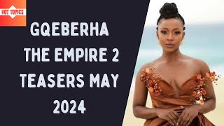 Gqeberha The Empire 2 Teasers May 2024 | Mzansi Magic