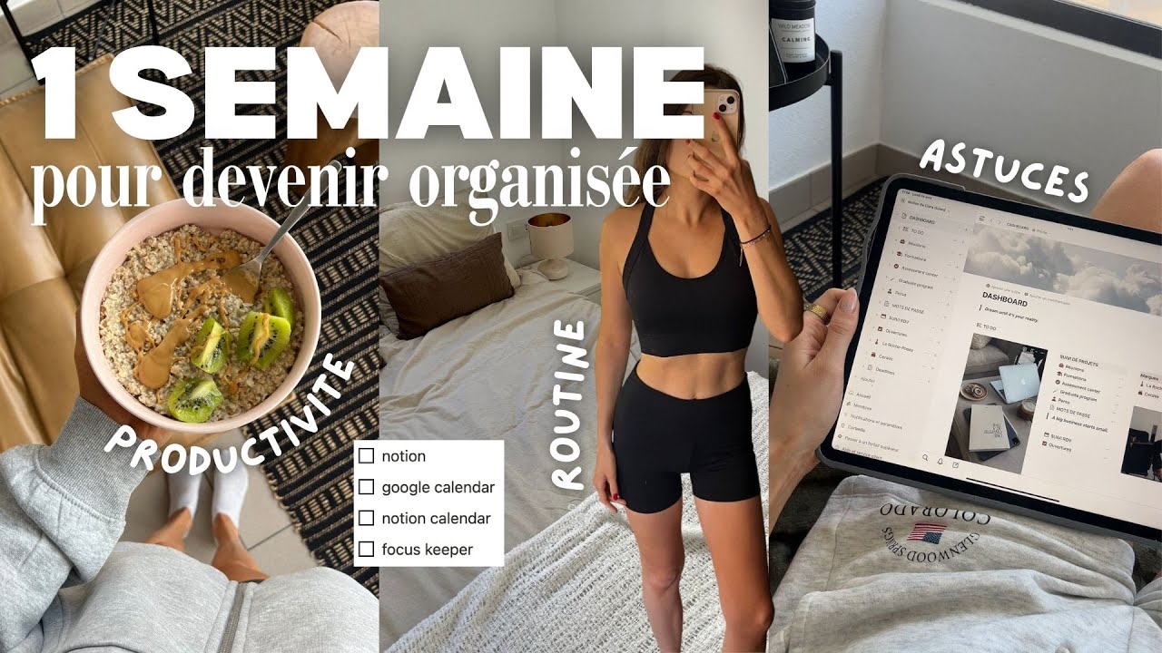 1 SEMAINE POUR DEVENIR ORGANISÉE ✨ | routine 100% productive pour réussir sa vie et ses objectifs 💻