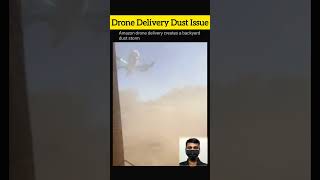 Drone Delivery Dust Issue in Amazon Prime Air Tests #DroneDelivery #AmazonPrimeAir #Drones