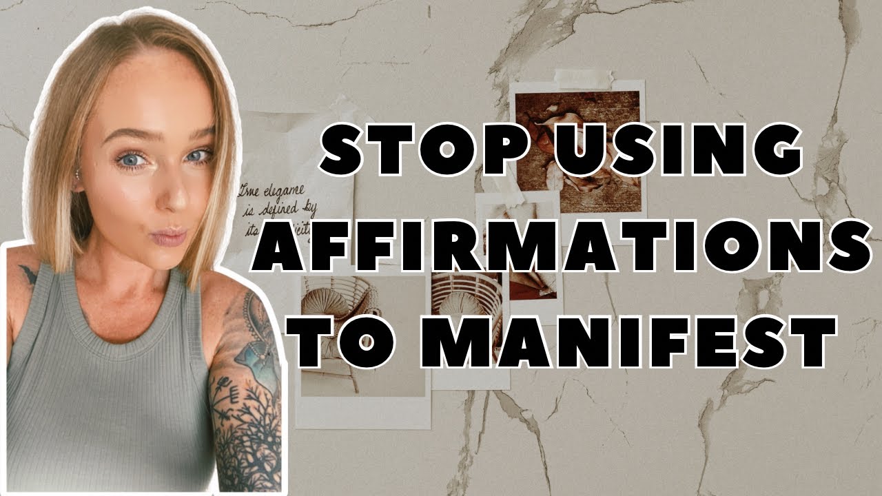 stop using affirmations to manifest 