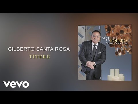 Gilberto Santa Rosa - Títere mp3 ke stažení