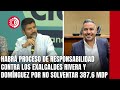 Habrá proceso de responsabilidad contra los exalcaldes Rivera y Domínguez por no solventar 387.6 mdp