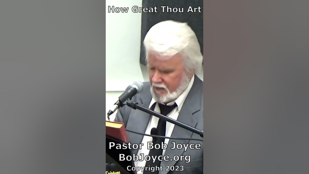 How Great Thou Art (#short) - Pastor Bob Joyce - February 2023 - Household of Faith - BobJoyce.org
