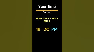 GMT-3｜16:00 PM｜RIO DE JANEIRO