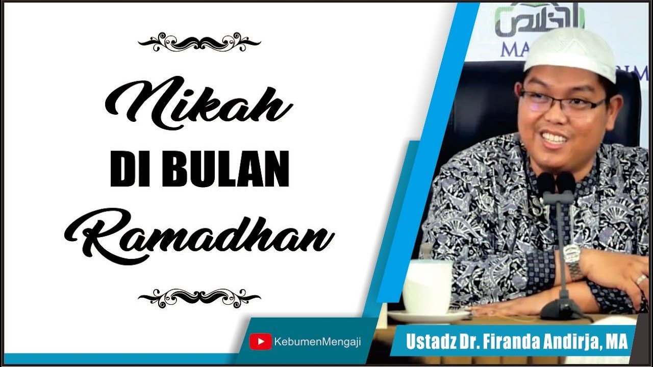 Bolehkah Melamar Dan Nikah Di Bulan Ramadhan Ustadz Dr Firanda Andirja Ma Youtube