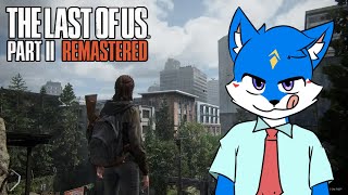【The Last Of Us Part 2】 Mari Kita Lanjutkan Memburu Abby !!! 【Vtuber Indonesia】