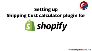 How to install and setup the free ShipVista Shipping Costs calculator app with Shopify