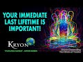 Kryon  the akash  the importance of your last lifetime