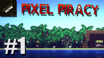 Pixel Piracy Gameplay | Part 1 | A Pirates Life Be Hard