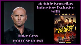 Renaissance Man LUKE GOSS talks HOLLOW POINT and so much more - Exclusive Interview
