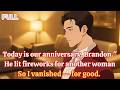 Today is our anniversary, Brandon  He lit fireworks for another woman  So I vanished — for good