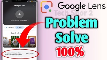 Google Lens All Photos Not Showing Problem Solution