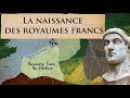 La naissance des royaumes francs et la fin de l'Empire romain d'occident