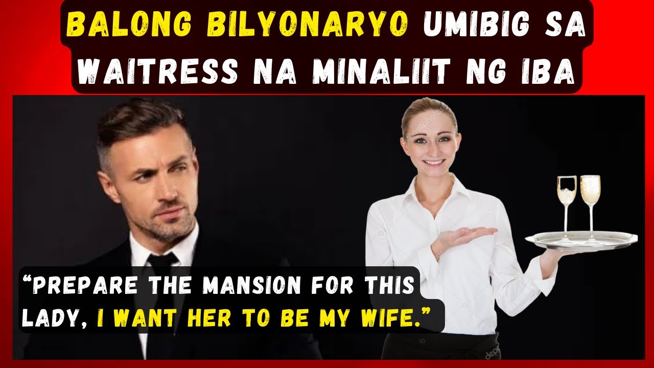 BALONG BILYONARYO UMIBIG SA WAITRESS NA MINALIIT NG IBA