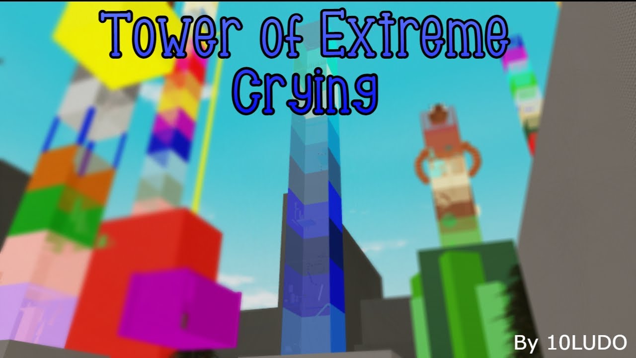 Towers of Showers: Tower of Extreme Crying (by 10LUDO) - YouTube