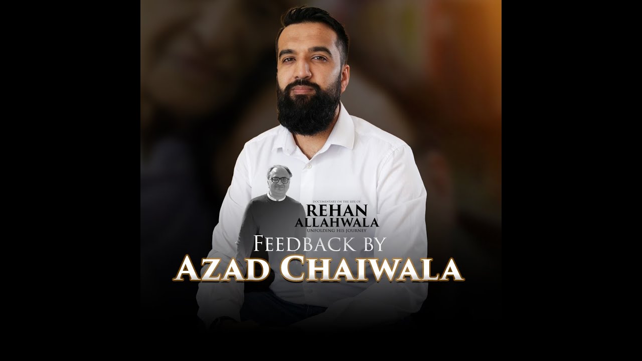 Thumbnail for Documentary on the life journey of Rehan Allahwala | Feedback by Azad Chaiwala