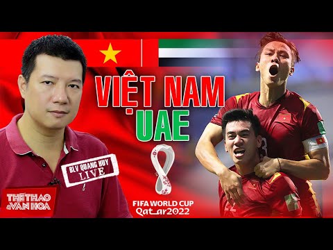 [VTV6 TRỰC TIẾP BÓNG ĐÁ] Việt Nam vs UAE. Bình luận và dự đoán tỷ số cùng BLV Vũ Quang Huy