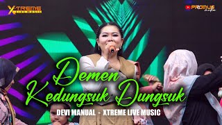 DEMEN KEDUNGSUK DUNGSUK - DEVI MANUAL || ORKES DANGDUT X-TREME LIVE MUSIC COVER 2023