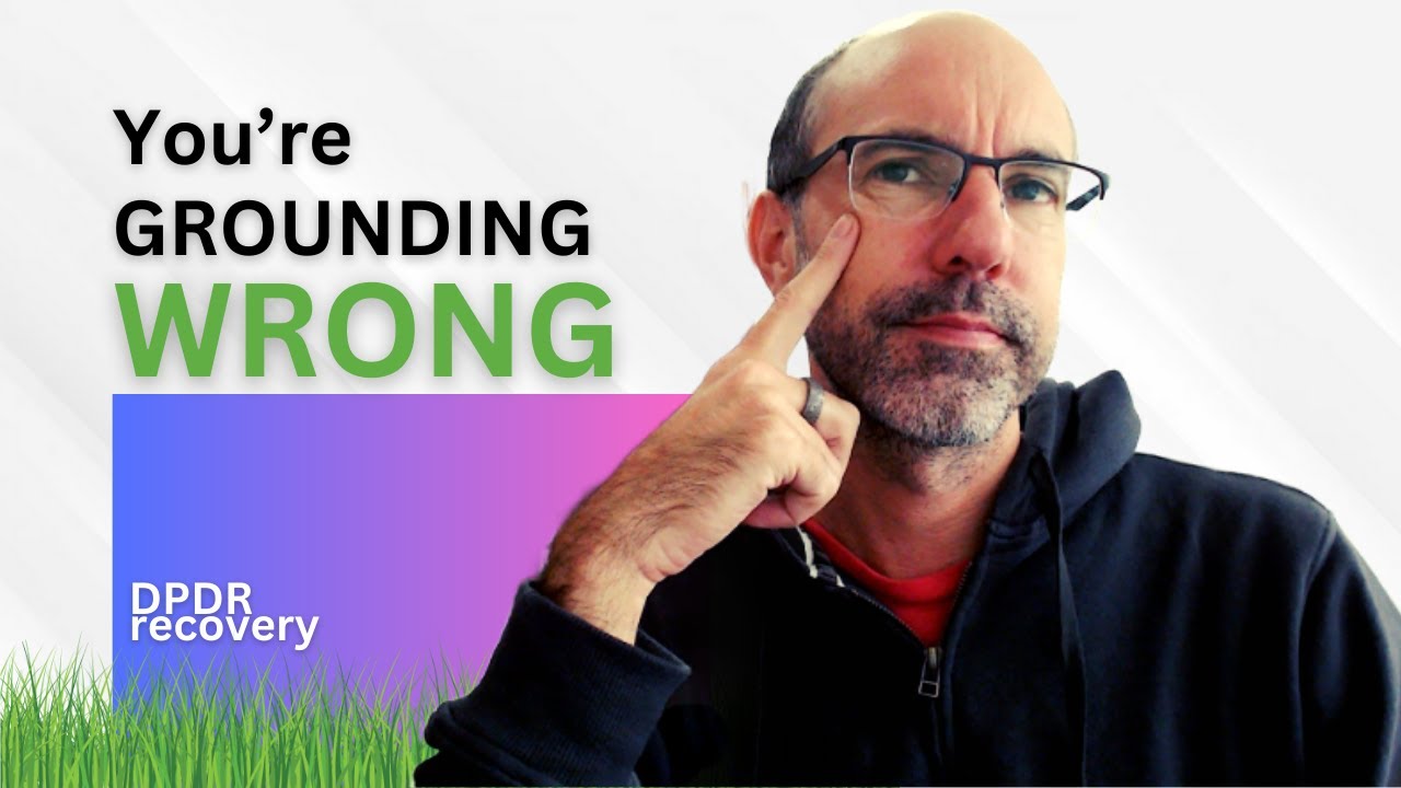 Is Grounding Effective How To Ground Yourself And Recover From DPDR is-grounding-effective-how-to-ground-yourself-and-recover-from-dpdr