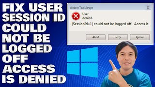 How To Fix User (SessionID) Could Not Be Logged Off, Access Is Denied
