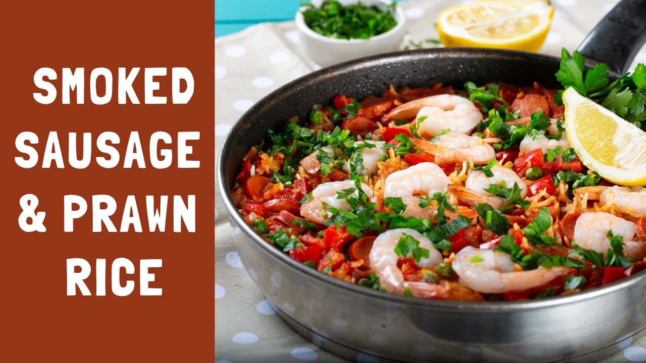 Smoked Sausage & Prawn Rice YouTube