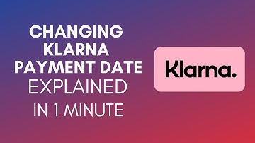 How To Change Klarna Payment Date? (2024)