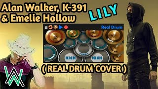 Alan Walker, K-391 \u0026 Emelie Hollow Lily (Real Drum Cover)