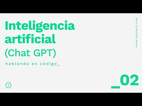 Inteligencia Artificial (Chat GPT) | Hablando en Código | Episodio 2 | Omatech