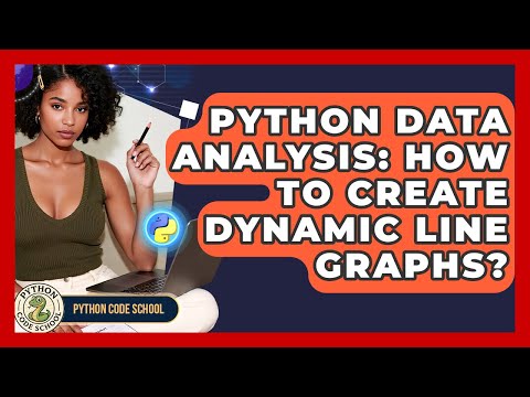 Python Data Analysis: How To Create Dynamic Line Graphs? - Python Code School