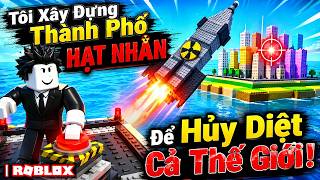 Tôi Xây Dựng Thành Phố Hạt Nhân Để Hủy Diệt Cả Thế Giới! | ROBLOX | NoobKing Vietsub screenshot 3