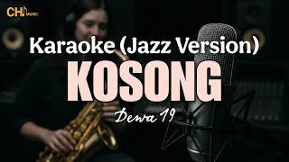 Kosong - Dewa 19 (Karaoke - Jazz Version)