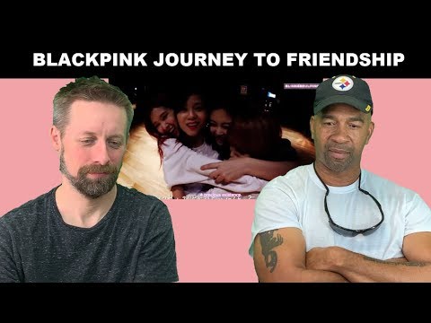 BLACKPINK REACTION Journey and Friendship OMG