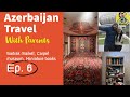 Azerbaijan Travel Vlog Malayalam  Baku - Sadrak Market, Carpet Museum and Miniature books Episode 6