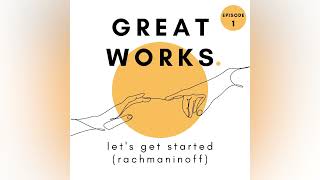 Ep 1. Lets get started (Rachmaninoff - Bogoroditse Devo) - Great Works