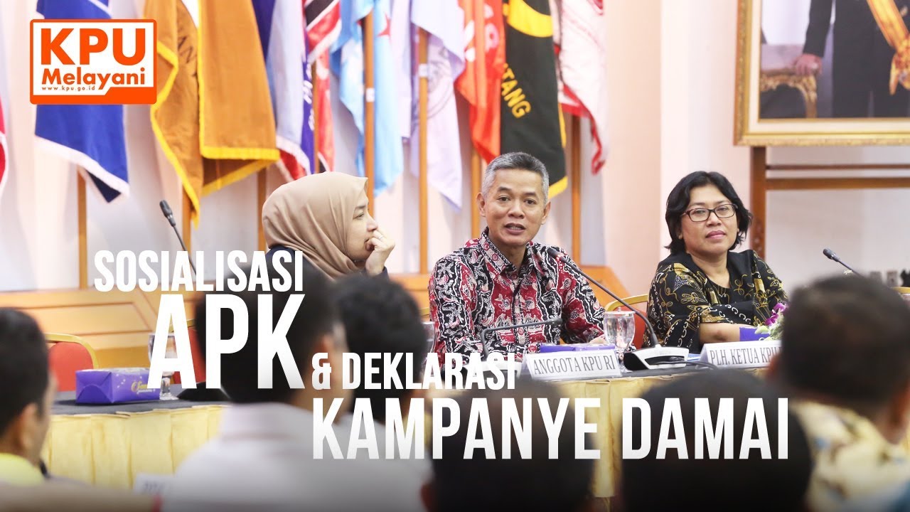 Sosialisasi APK dan Deklarasi Kampanye Damai Pemilu Serentak 2019