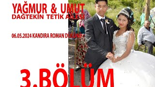 3.Bölüm Yağmur Umut Dağteki̇n Teti̇k Kandira Söğütlü Karasu Roman Düğünü 06.05.2024 Foto Şi̇pşak