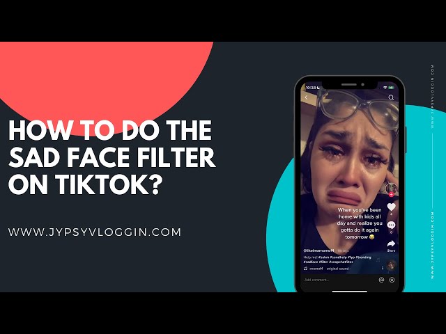 How to Use Snapchat's 'Sad Face' Filter and Go Viral on TikTok