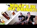 WHAT'S IN MY DRINK?! - ALCOHOL EDITION