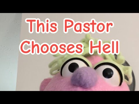This Pastor Chooses Hell