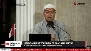 LIVE Istiqomah Kewajiban Sepanjang Hayat - Ust. Zakaria Achmad