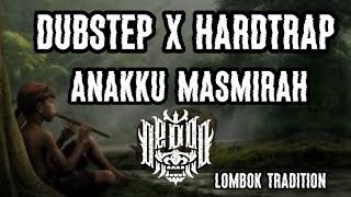 Drops Dubstep x Hardtrap || Anakku Masmirah 🎶 [edo modifier mix] 1%